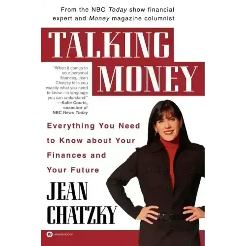 Talking Money: Everything You Need to Know about Your Finances and Your Future