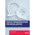 Health Communication for Social Justice: A Whole Person Activist Approach