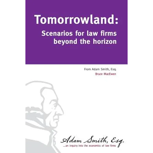 Tomorrowland: Scenarios for law firms beyond the horizon