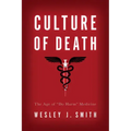 Culture of Death: The Age of "Do Harm" Medicine