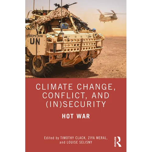 Climate Change, Conflict and (In)Security: Hot War