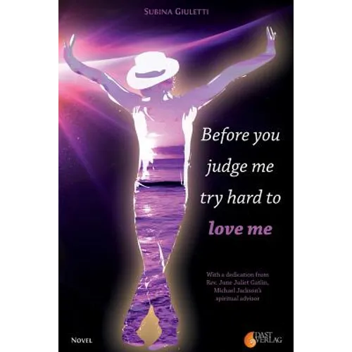 Before you judge me, try hard to love me