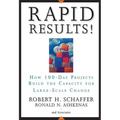 Rapid Results!: How 100-Day Projects Build the Capacity for Large-Scale Change