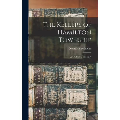 The Kellers of Hamilton Township: A Study in Democracy