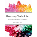 Pharmacy Technician: PTCB Certification Handbook and Exam Study Guide