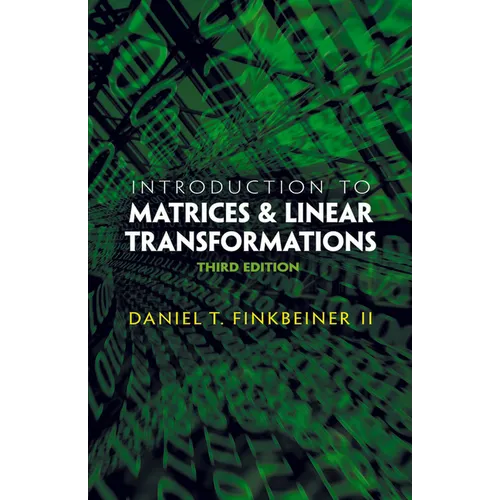 Introduction to Matrices and Linear Transformations: Third Edition