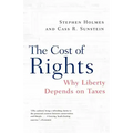 The Cost of Rights: Why Liberty Depends on Taxes