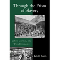 Through the Prism of Slavery: Labor, Capital, and World Economy