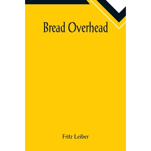 Bread Overhead