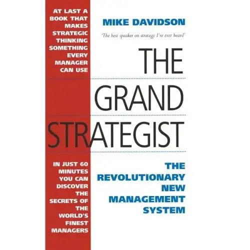 The Grand Strategist: The Revolutionary New Management System