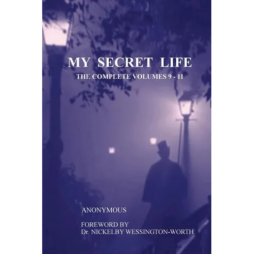 My Secret Life: The Complete Volumes 9-11