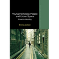 Young Homeless People and Urban Space: Fixed in Mobility