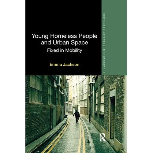 Young Homeless People and Urban Space: Fixed in Mobility