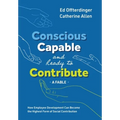 Conscious, Capable, and Ready to Contribute: A Fable: How Employee Development Can Become the Highest Form of Social Contribution