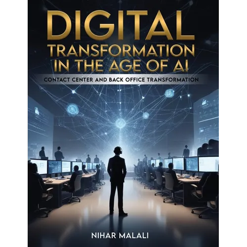 Digital Transformation in the Age of AI: Contact Center and Back Office Transformation