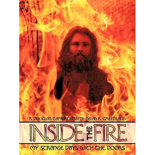 Inside the Fire: My Strange Days with the Doors
