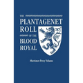 Plantagenet Roll of the Blood Royal. Being a Complete Table of All the Descendants Now Living of Edward III, King of England. the Mortimer-Percy Volum