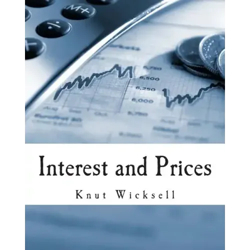 Interest and Prices (Large Print Edition): A Study of the Causes Regulating the Value of Money