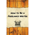 How to Be a Freelance Writer