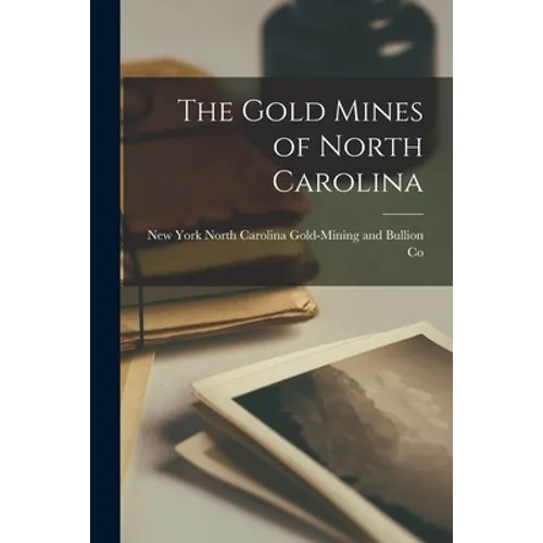 The Gold Mines of North Carolina