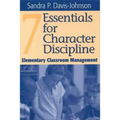 Seven Essentials for Character Discipline: Elementary Classroom Management