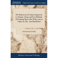 The Modern art of Cookery Improved; or, Elegant, Cheap, and Easy Methods, of Preparing Most of the Dishes now in Vogue; by, Mrs. Ann Shackleford