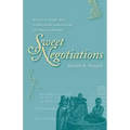 Sweet Negotiations: Sugar, Slavery, and Plantation Agriculture in Early Barbados
