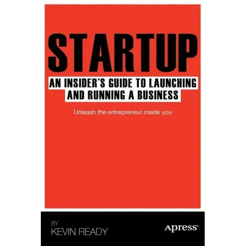 Startup: An Insider's Guide to Launching and Running a Business
