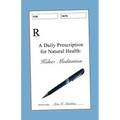A Daily Prescription for Natural Health: A Journal for Kelee(R) Meditation Students