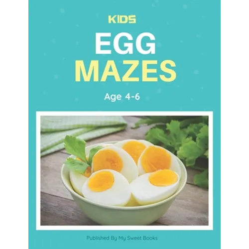 Kids Egg Mazes Age 4-6: A Maze Activity Book for Kids, Cool Egg Mazes For Kids Ages 4-6