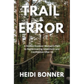 Trail & Error: A Rookie Outdoor Woman's Path to Rediscovering Adventure and Confidence After 50