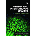 Gender and International Security: Feminist Perspectives