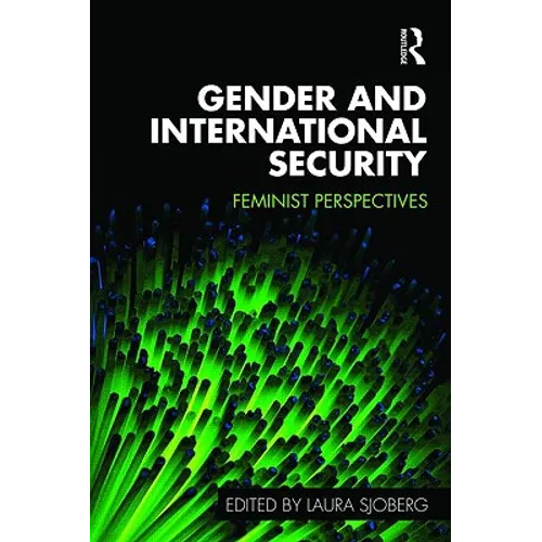 Gender and International Security: Feminist Perspectives