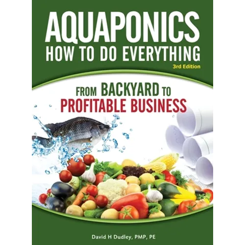 Aquaponics How to do Everything: from BACKYARD to PROFITABLE BUSINESS