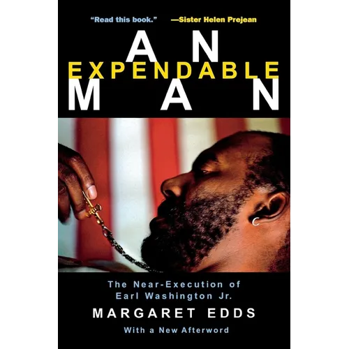 An Expendable Man: The Near-Execution of Earl Washington, Jr.