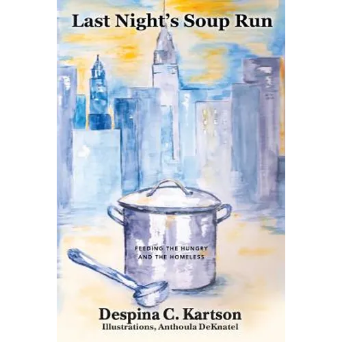 Last Night's Soup Run: Feeding the Hungry and the Homeless