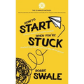 How to Start (a book, business or creative project) When You're Stuck: Practical inspiration to get your idea off the ground
