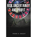 Risk, Uncertainty, and Profit