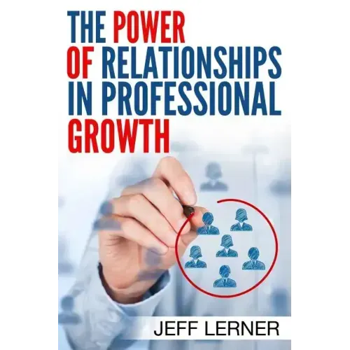 The Power of Relationships in Professional Growth
