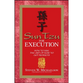 Sun Tzu for Execution: How to Use the Art of War to Get Results