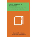 American Cotton Handbook: A Practical Reference Book for the Entire Cotton Industry