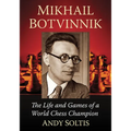 Mikhail Botvinnik: The Life and Games of a World Chess Champion