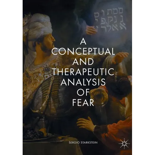 A Conceptual and Therapeutic Analysis of Fear
