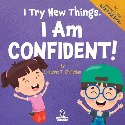 I Try New Things. I Am Confident!: An Affirmation-Themed Pre-K Confidence Book (Ages 2-4)