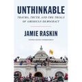 Unthinkable: Trauma, Truth, and the Trials of American Democracy