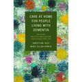 Care at Home for People Living with Dementia: Delaying Institutionalization, Sustaining Families