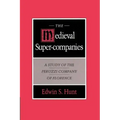 The Medieval Super-Companies: A Study of the Peruzzi Company of Florence