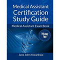 Medical Assistant Certification Study Guide Volume 2: Medical Assistant Exam Book