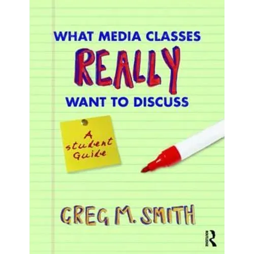 What Media Classes Really Want to Discuss: A Student Guide