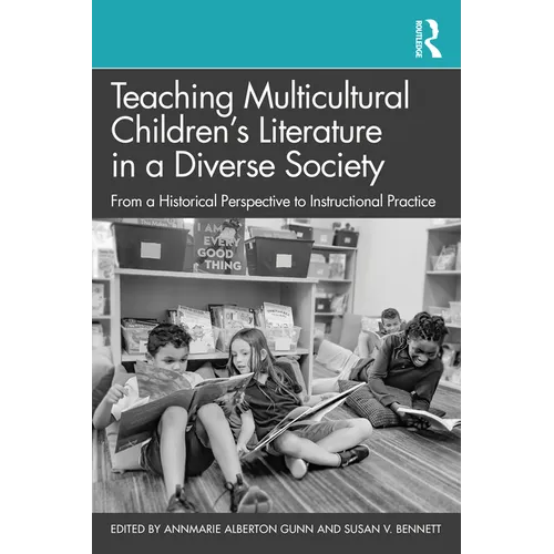 Teaching Multicultural Children's Literature in a Diverse Society: From a Historical Perspective to Instructional Practice